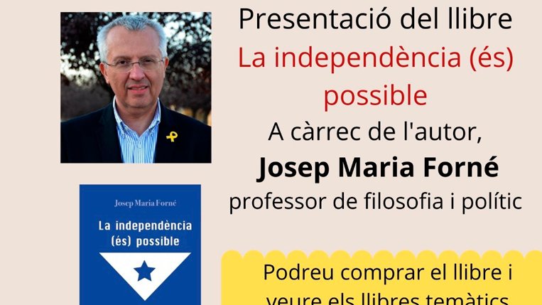 Presentació del llibre "La independència (és) possible" de l'autor Josep Maria Forné