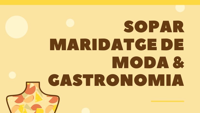 Sopar maridatge moda i gastronomia