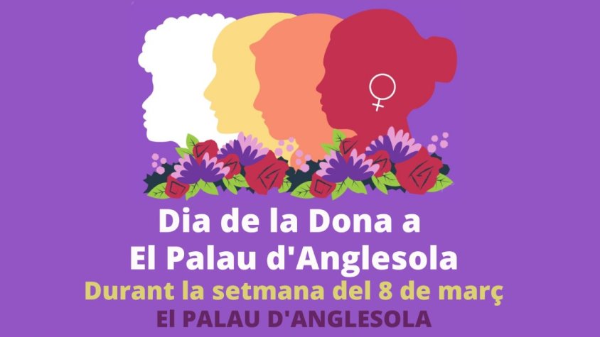 Dimecres, 8 de març: Dia de la Dona al Palau d'Anglesola
