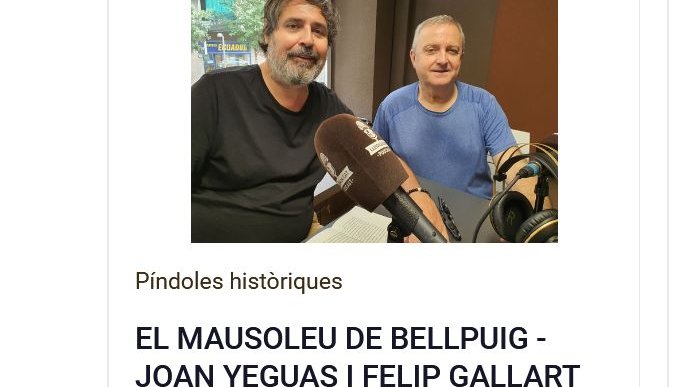 El podcast de Lleida24.cat "El mausoleu de Bellpuig" amb Joan Yeguas i Felip Gallart